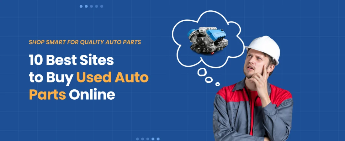 10 Best Places to Buy Used Auto Parts Online (2026 Update)