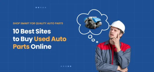 10 Best Places to Buy Used Auto Parts Online (2026 Update)